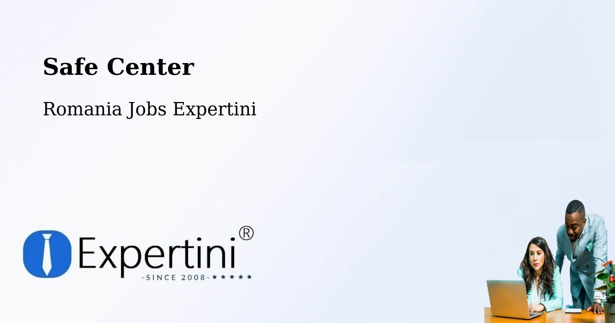 Safety Center – Comuna Ţaga - Romania Jobs Expertini